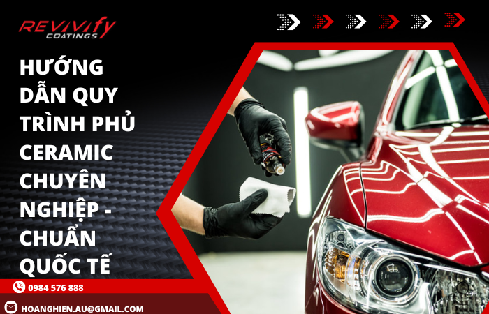 Hướng Dẫn Quy Trình Phủ Ceramic Chuyên Nghiệp - Chuẩn Quốc Tế