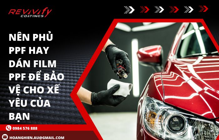 Nên Phủ PPF Hay Dán Film PPF Để Bảo Vệ Cho Xế Yêu Của Bạn