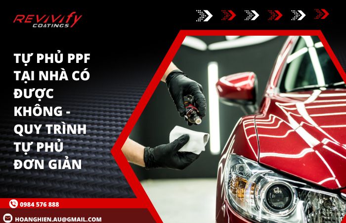 Tự Phủ PPF Tại Nhà Có Được Không - Quy Trình Tự Phủ Đơn Giản